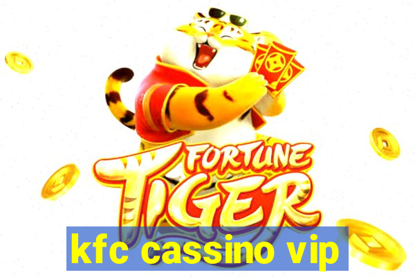 kfc cassino vip